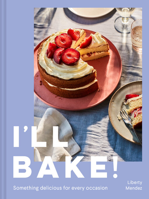 Title details for I'll Bake! by Liberty Mendez - Available